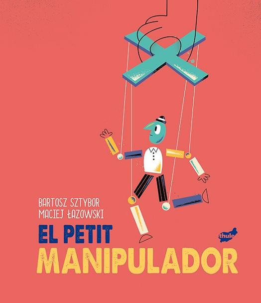 PETIT MANIPULADOR, EL | 9788418702099 | SZTYBOR, BARTOSZ | Llibreria L'Illa - Llibreria Online de Mollet - Comprar llibres online