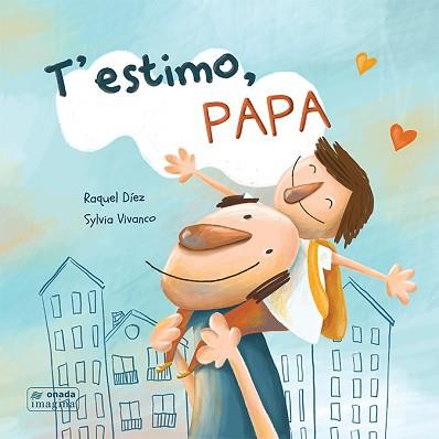 T’ESTIMO, PAPA | 9788417638467 | DÍEZ, RAQUEL.SYLVIA VIVANCO