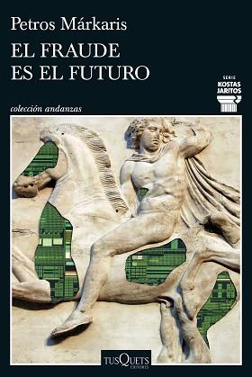 FRAUDE ES EL FUTURO (SERIE KOSTAS JARITOS 17), EL | 9788411077699 | MÁRKARIS, PETROS