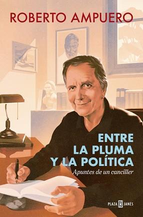 ENTRE LA PLUMA Y LA POLÍTICA | 9788401040191 | AMPUERO, ROBERTO | Llibreria L'Illa - Llibreria Online de Mollet - Comprar llibres online