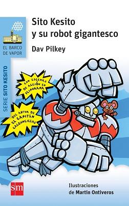 SITO KESITO Y SU ROBOT GIGANTESC | 9788467579659 | PILKEY, DAV | Llibreria L'Illa - Llibreria Online de Mollet - Comprar llibres online