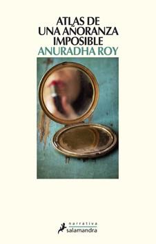 ATLAS DE UNA AÑORANZA IMPOSIBLE | 9788498382235 | ROY, ANURADHA | Llibreria L'Illa - Llibreria Online de Mollet - Comprar llibres online