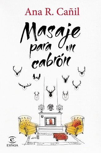 MASAJE PARA UN CABRÓN | 9788467043983 | CAÑIL, ANA R.  | Llibreria L'Illa - Llibreria Online de Mollet - Comprar llibres online