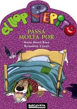 LLOP PEPITO PASSA MOLTA POR, EL | 9788448926663 | ROCA, MARIA MERCE / BERNADETTE CUXART