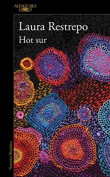 HOT SUR | 9788420463919 | RESTREPO, LAURA | Llibreria L'Illa - Llibreria Online de Mollet - Comprar llibres online