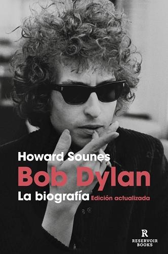 BOB DYLAN. LA BIOGRAFÍA | 9788410352605 | SOUNES, HOWARD | Llibreria L'Illa - Llibreria Online de Mollet - Comprar llibres online
