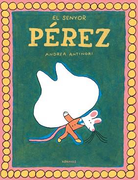 SENYOR PÉREZ, EL | 9788419475961 | ANTINORI, ANDREA | Llibreria L'Illa - Llibreria Online de Mollet - Comprar llibres online