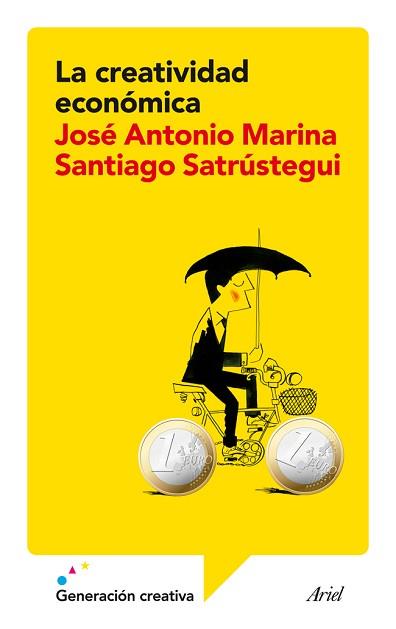 CREATIVIDAD ECONÓMICA, LA | 9788434409385 | MARINA, JOSE ANTONIO / SANTIAGO SATRÚSTEGUI | Llibreria L'Illa - Llibreria Online de Mollet - Comprar llibres online