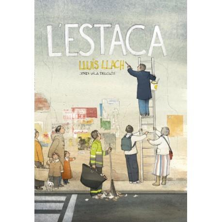 ESTACA, L' | 9788415315490 | LLACH, LLUIS / VILA DELCLÒS, JORDI