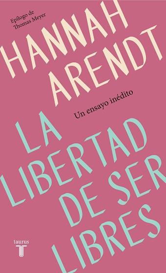 LIBERTAD DE SER LIBRES, LA | 9788430622313 | ARENDT, HANNAH | Llibreria L'Illa - Llibreria Online de Mollet - Comprar llibres online