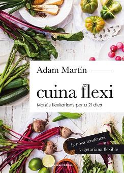 CUINA FLEXI | 9788490345696 | MARTÍN SKILTON, ADAM | Llibreria L'Illa - Llibreria Online de Mollet - Comprar llibres online