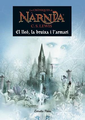 LLEÓ LA BRUIXA I L'ARMARI, EL | 9788491370529 | LEWIS, C.S. | Llibreria L'Illa - Llibreria Online de Mollet - Comprar llibres online