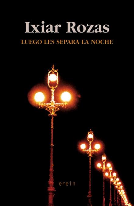 LUEGO LES SEPARA LA NOCHE | 9788497461146 | ROZAS, IXIAR | Llibreria L'Illa - Llibreria Online de Mollet - Comprar llibres online