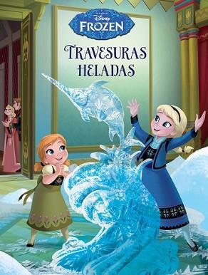 FROZEN. TRAVESURAS HELADAS | 9788499516899 | DISNEY | Llibreria L'Illa - Llibreria Online de Mollet - Comprar llibres online