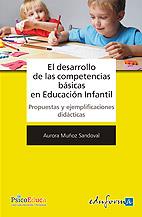 DESARROLLO DE LAS COMPETENCIAS BASICAS EN EDUCACION INFANTIL | 9788467622218 | MUÑOZ SANDOVAL, AURORA | Llibreria L'Illa - Llibreria Online de Mollet - Comprar llibres online