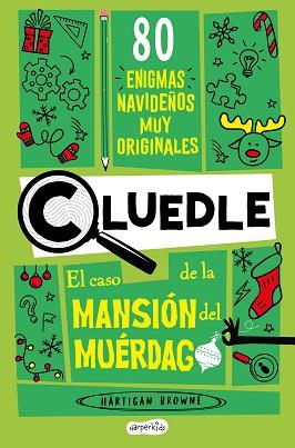 CLUEDLE: EL CASO DE LA MANSIÓN DEL MUÉRDAGO: 80 ENIGMAS MUY MISTERIOSOS (LIBRO 3 | 9788419809964 | BROWNE, HARTIGAN | Llibreria L'Illa - Llibreria Online de Mollet - Comprar llibres online