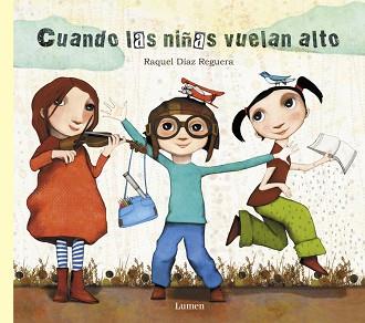 CUANDO LAS NIÑAS VUELAN ALTO | 9788448849023 | DÍAZ REGUERA, RAQUEL | Llibreria L'Illa - Llibreria Online de Mollet - Comprar llibres online