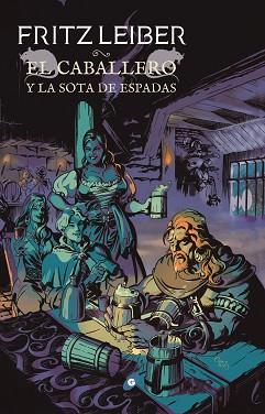 CABALLERO Y LA SOTA DE ESPADAS, EL | 9788417507206 | LEIBER, FRITZ | Llibreria L'Illa - Llibreria Online de Mollet - Comprar llibres online