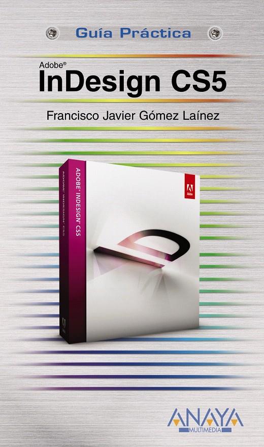 INDESIGN CS5 | 9788441528659 | GÓMEZ LAÍNEZ, FRANCISCO JAVIER | Llibreria L'Illa - Llibreria Online de Mollet - Comprar llibres online