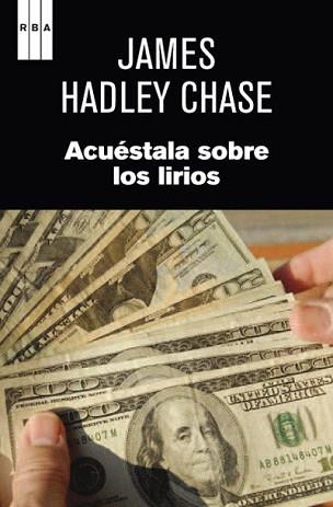 ACUÉSTALA SOBRE LOS LIRIOS | 9788490063767 | HADLEY CHASE, JAMES