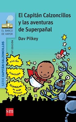 CAPITAN CALZONCILLOS Y LAS AVENTURAS DEL SUPERPAÑAL, EL | 9788467579550 | PILKEY, DAV