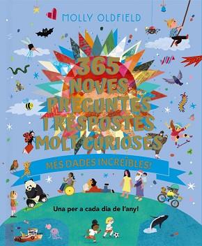 365 NOVES PREGUNTES I RESPOSTES MOLT CURIOSES. MÉS DADES INCREÏBLES! | 9788413494937 | OLDFIELD, MOLLY | Llibreria L'Illa - Llibreria Online de Mollet - Comprar llibres online