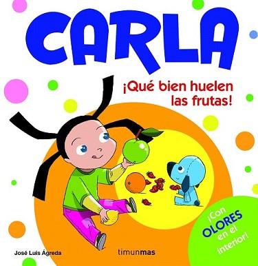 QUE BIEN HUELEN LAS FRUTAS | 9788408082323 | ÁGREDA, JOSE LUIS | Llibreria L'Illa - Llibreria Online de Mollet - Comprar llibres online