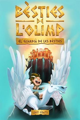 BÈSTIES DE L'OLIMP 1. EL GUARDIÀ DE LES BÈSTIES | 9788424664794 | COATS, LUCY | Llibreria L'Illa - Llibreria Online de Mollet - Comprar llibres online