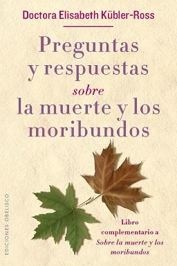 PREGUNTAS Y RESPUESTAS SOBRE LA MUERTE Y LOS MORIBUNDOS | 9788491111153 | KUBLER-ROSS, ELISABETH | Llibreria L'Illa - Llibreria Online de Mollet - Comprar llibres online