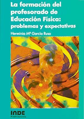 FORMACION DEL PROFESORADO DE EDUCACION FISICA: PRO | 9788487330629 | GARCIA RUSO, HERMINIA Mª