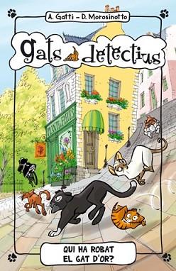 QUI HA ROBAT EL GAT D'OR? | 9788424652333 | GATTI, ALESSANDRO/MOROSINOTTO, DAVIDE | Llibreria L'Illa - Llibreria Online de Mollet - Comprar llibres online