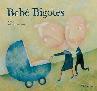BEBE BIGOTES | 9788496573468 | PATACRUA ! ALESSANDRA CIMATORIBUS