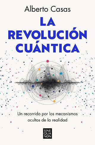 REVOLUCIÓN CUÁNTICA, LA | 9788466672634 | CASAS, ALBERTO | Llibreria L'Illa - Llibreria Online de Mollet - Comprar llibres online