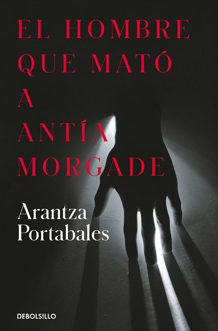 HOMBRE QUE MATÓ A ANTÍA MORGADE, EL | 9788466373258 | PORTABALES, ARANTZA