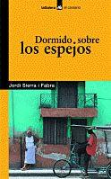 DORMIDO SOBRE LOS ESPEJOS | 9788424626501 | SIERRA I FABRA, JORDI | Llibreria L'Illa - Llibreria Online de Mollet - Comprar llibres online