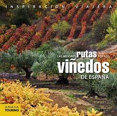 MEJORES RUTAS POR LOS VIÑEDOS DE ESPAÑA, LAS | 9788499355818 | ARJONA MOLINA, RAFAEL/GÓMEZ, IGNACIO/MEDINA BAÑÓN, IGNACIO/RIBES GEGÚNDEZ, FRANCESC/HERNÁNDEZ BUENO,