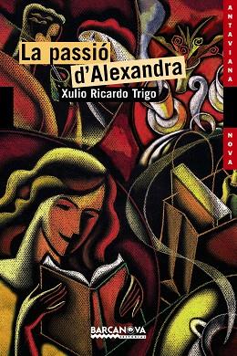 PASSIO D'ALEXANDRA, LA | 9788448921552 | RICARDO TRIGO, XULIO | Llibreria L'Illa - Llibreria Online de Mollet - Comprar llibres online