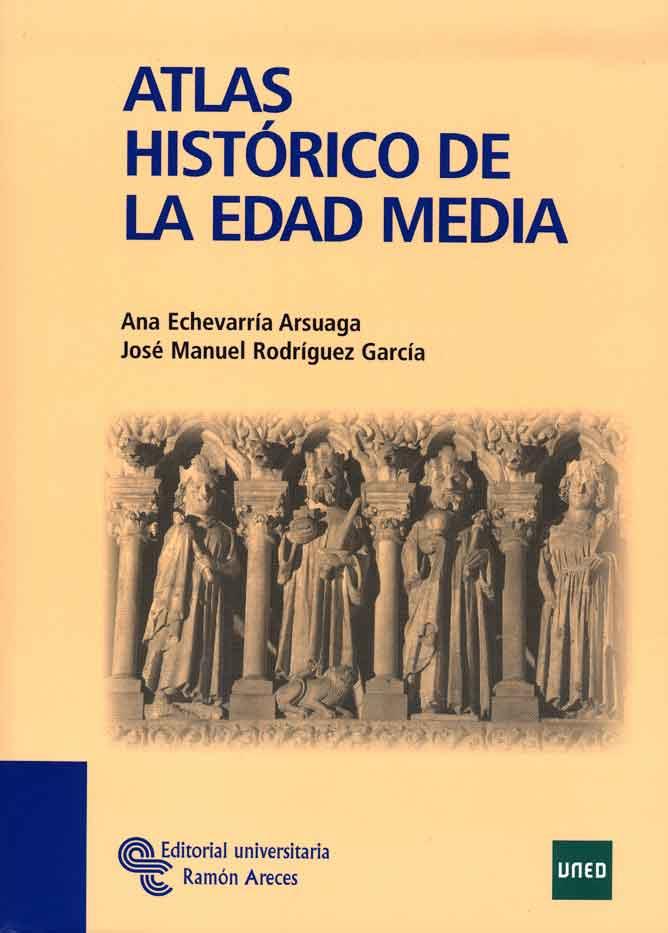 ATLAS HISTÓRICO DE LA EDAD MEDIA | 9788480049405 | ECHEVARRÍA ARSUAGA, ANA/RODRÍGUEZ GARCÍA, JOSÉ MAN