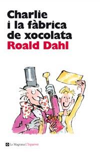 CHARLIE I LA FABRICA DE XOCOLATA | 9788482649047 | DAHL, ROALD | Llibreria L'Illa - Llibreria Online de Mollet - Comprar llibres online