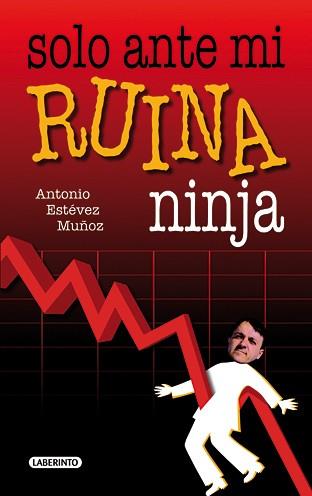 SOLO ANTE MI RUINA NINJA | 9788484834854 | ESTEVEZ MUÑOZ, ANTONIO | Llibreria L'Illa - Llibreria Online de Mollet - Comprar llibres online