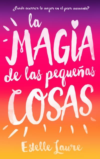 MAGIA DE LAS PEQUEÑAS COSAS, LA | 9788496886537 | LAURE, ESTELLE