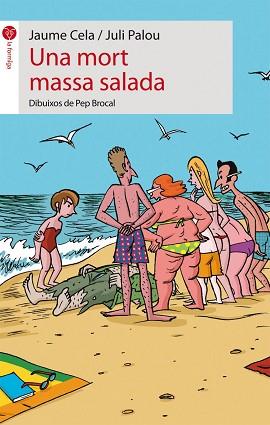 MORT MASSA SALADA, UNA | 9788496726628 | CELA, JAUME/PALOU, JULI | Llibreria L'Illa - Llibreria Online de Mollet - Comprar llibres online