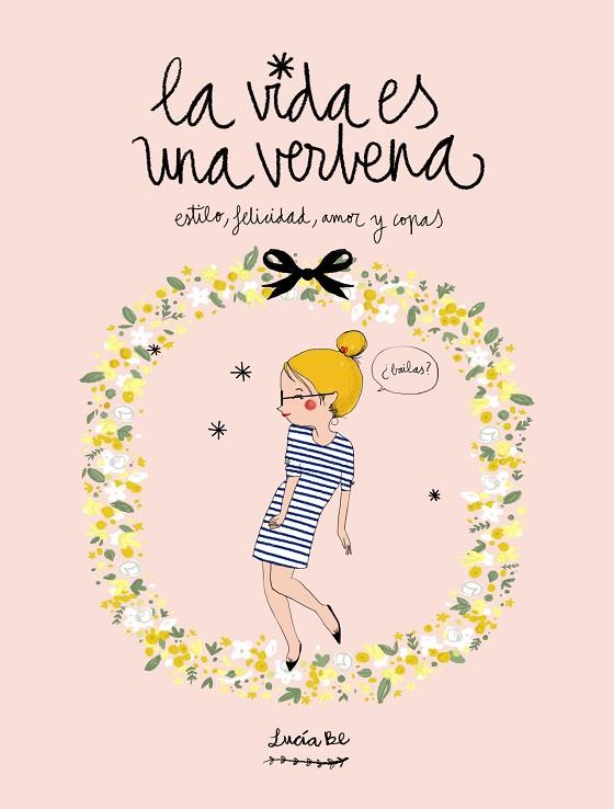 VIDA ES UNA VERBENA, LA | 9788416177721 | BE, LUCÍA