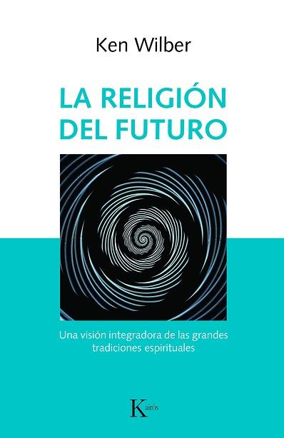 RELIGIÓN DEL FUTURO, LA | 9788499886343 | WILBER, KEN | Llibreria L'Illa - Llibreria Online de Mollet - Comprar llibres online