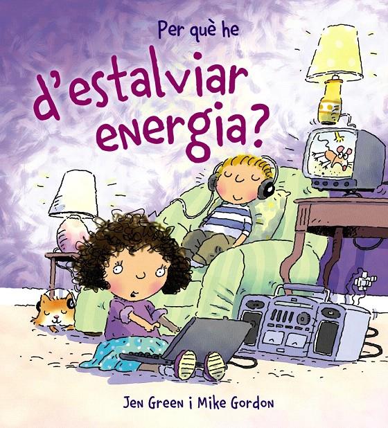 PER QUÈ HE D'ESTALVIAR ENERGIA? | 9788448928995 | GREEN, JEN | Llibreria L'Illa - Llibreria Online de Mollet - Comprar llibres online