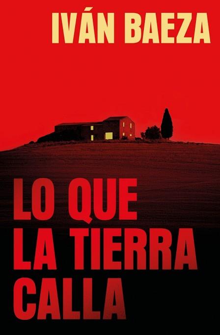 LO QUE LA TIERRA CALLA | 9788491297970 | BAEZA, IVÁN