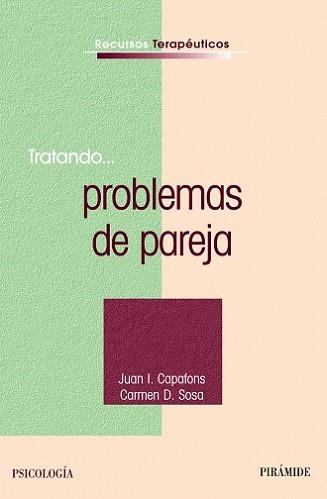TRATANDO PROBLEMAS DE PAREJA | 9788436822915 | CAPAFONS, JUAN I. / CARMEN D.SOSA | Llibreria L'Illa - Llibreria Online de Mollet - Comprar llibres online