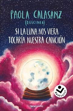 SI LA LUNA NOS VIERA TOCARÍA NUESTRA CANCIÓN | 9788419498656 | CALASANZ (DULCINEA), PAOLA