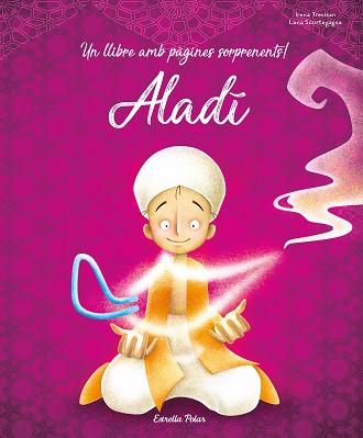 ALADÍ | 9788491378136 | TREVISAN, IRENA/SCORTEGAGNA, LUNA | Llibreria L'Illa - Llibreria Online de Mollet - Comprar llibres online