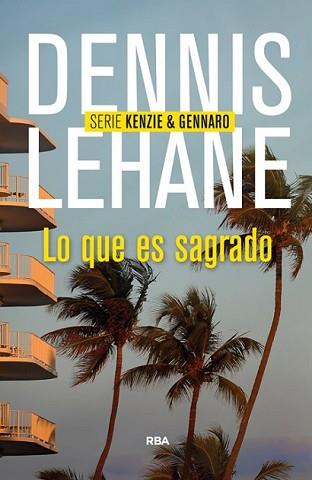 LO QUE ES SAGRADO | 9788490563991 | LEHANE, DENNIS